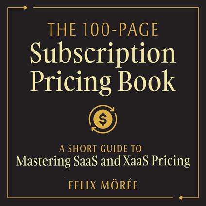 The 100-Page Subscription Pricing Book
