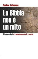 La Bibbia Non   Un Mito: Gli Speculatori CI Raccontano Un'altra Storia