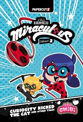 Miraculous Chibi Vol. 2: Curiosity Kicked the Cat and Other Tales - Josh Trujillo,Carrie Harris - cover