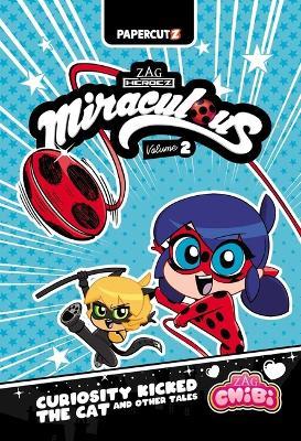 Miraculous Chibi Vol. 2: Curiosity Kicked the Cat and Other Tales - Josh Trujillo,Carrie Harris - cover