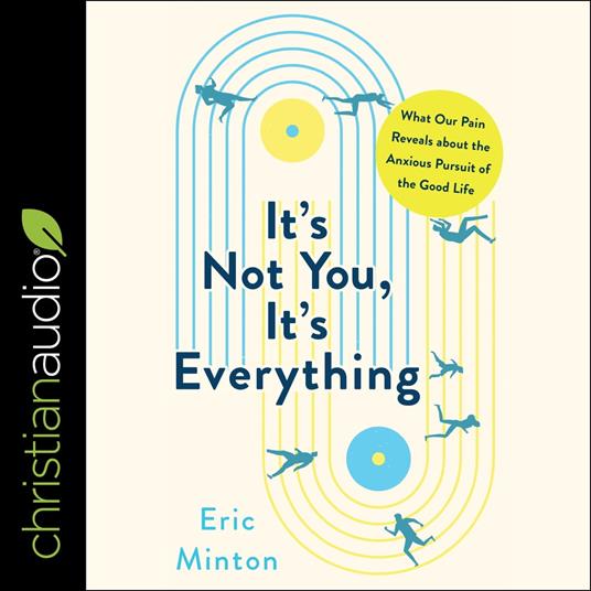 It's Not You, It's Everything