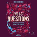 I've Got Questions