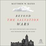 Beyond the Salvation Wars
