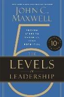 The 5 Levels of Leadership (10th Anniversary Edition): Proven Steps to Maximize Your Potential