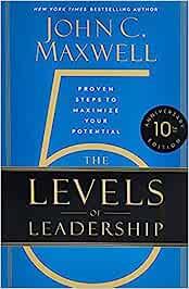 The 5 Levels Of Leadership 10th Anniversary: Proven Steps To Maximize Your Potential - John C. Maxwell - cover
