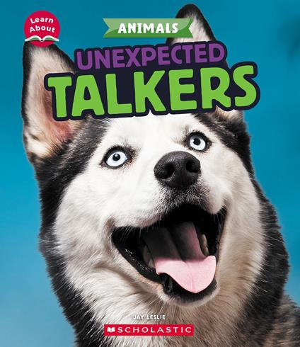 Unexpected Talkers (Learn About: Animals) - Jay Leslie - ebook
