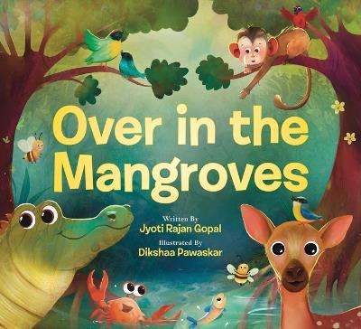 Over in the Mangroves - Jyoti Rajan Gopal - cover