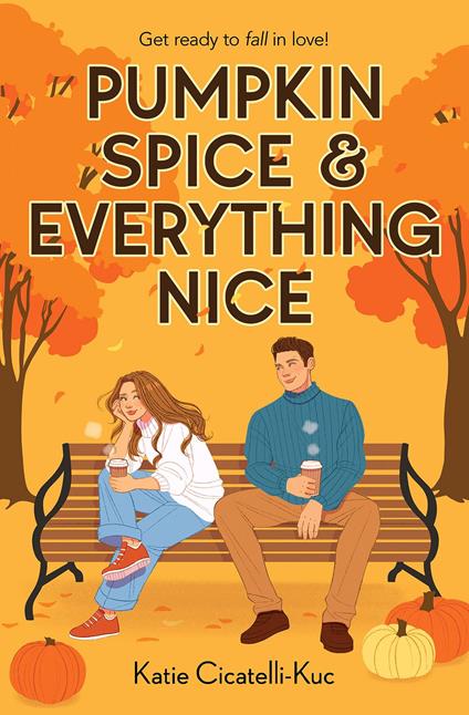 Pumpkin Spice & Everything Nice - Katie Cicatelli-Kuc - ebook