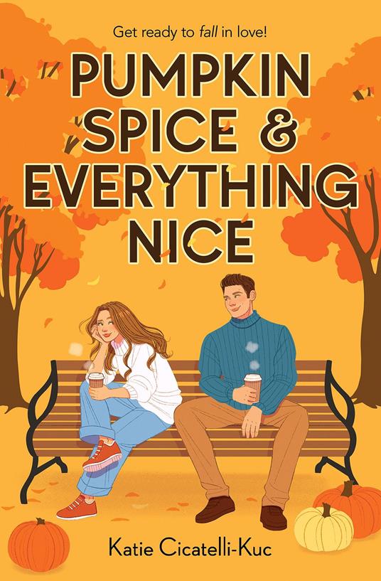 Pumpkin Spice & Everything Nice - Katie Cicatelli-Kuc - ebook