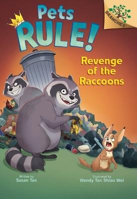 Revenge of the Raccoons: A Branches Book (Pets Rule! #7) - Susan Tan - cover
