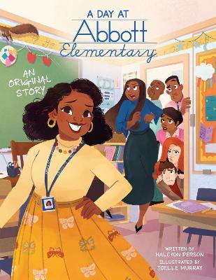 A Day at Abbott Elementary (Official Abbott Elementary Picture Book) - Halcyon Person - cover