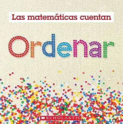 Ordenar (Las Matemáticas Cuentan): Sorting (Math Counts in Spanish) - Henry Pluckrose - cover