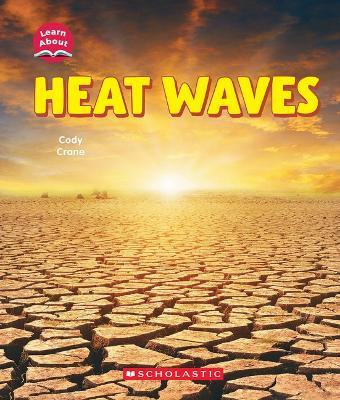 Heat Waves (Learn About: Wild Weather) - Cody Crane - cover