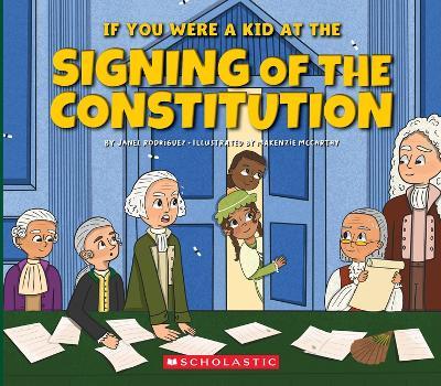 If You Were a Kid at the Signing of the Constitution (1787) - Janel Rodriguez - cover