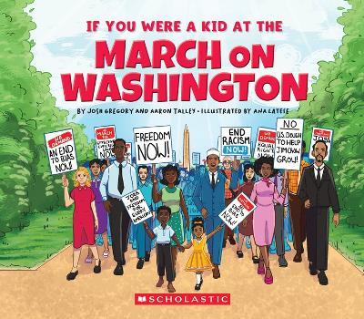 If You Were a Kid at the March on Washington - Aaron Talley,Josh Gregory - cover
