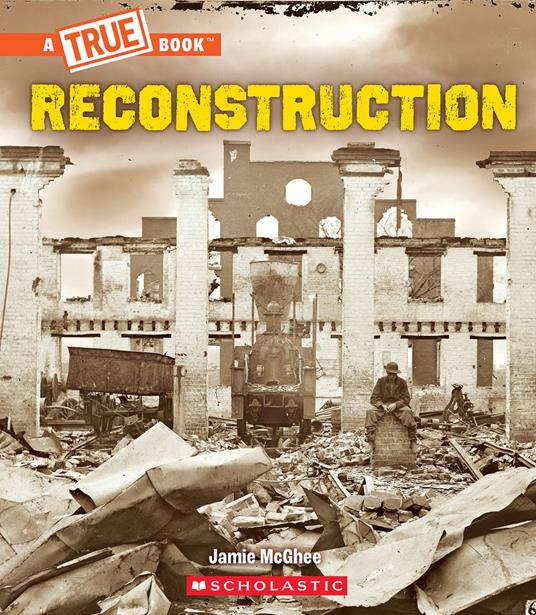 Reconstruction (A True Book: Exploring the Civil War) - Jamie McGhee - ebook