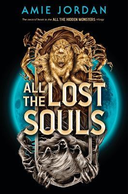 All the Lost Souls (All the Hidden Monsters, Book Two) - Amie Jordan - cover