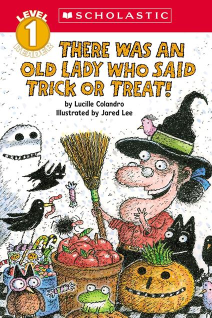 There Was an Old Lady Who Said Trick or Treat! (Scholastic Reader, Level 1) - Lucille Colandro,Jared Lee - ebook