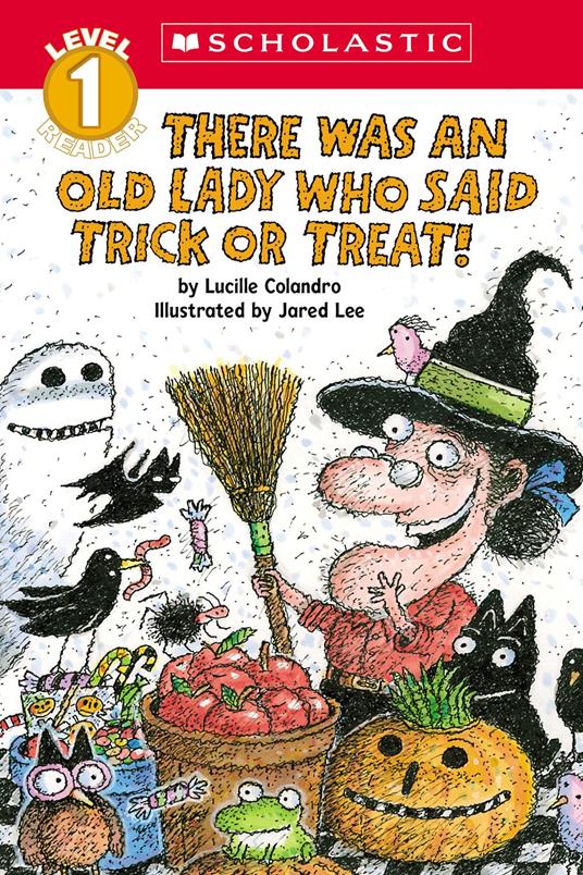 There Was an Old Lady Who Said Trick or Treat! (Scholastic Reader, Level 1) - Lucille Colandro,Jared Lee - ebook