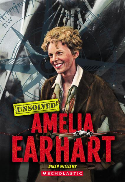 Amelia Earhart (Unsolved) - Dinah Williams - ebook