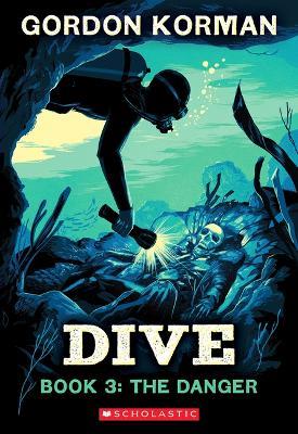 Dive #3: The Danger - Gordon Korman - cover