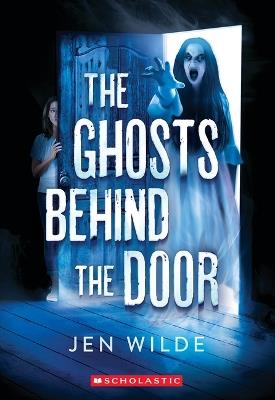 The Ghosts Behind the Door - Jen Wilde - cover