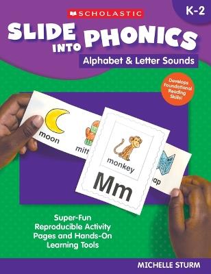 Slide Into Phonics: Alphabet & Letter Sounds - Michelle Sturm - cover