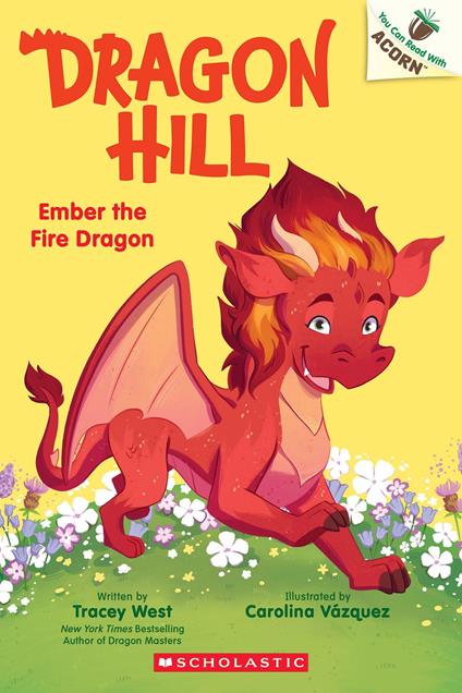 Ember the Fire Dragon: An Acorn Book (Dragon Hill #1) - Tracey West,Carolina Vázquez - ebook
