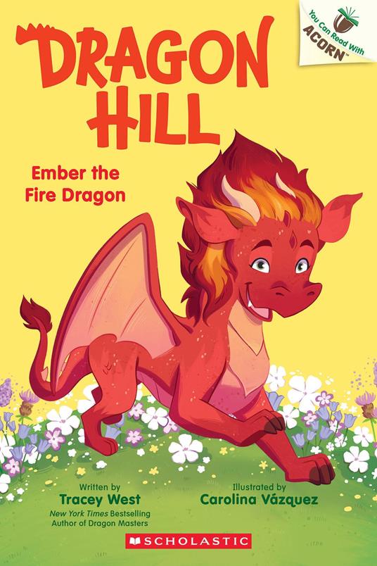 Ember the Fire Dragon: An Acorn Book (Dragon Hill #1) - Tracey West,Carolina Vázquez - ebook
