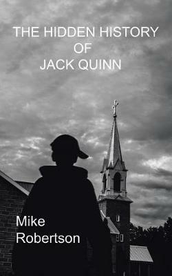 The Hidden History of Jack Quinn - Mike Robertson - cover