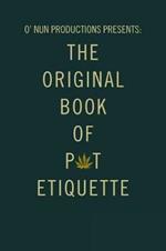 O' Nun Productions Presents: The Original Book of Pot Etiquette