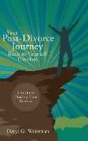 Your Post-Divorce Journey Back to Yourself (For Men): A Guide to Healing from Divorce - Daryl G Weinman - cover