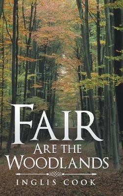 Fair Are the Woodlands - Inglis Cook - cover