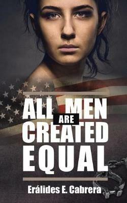 All Men Are Created Equal - Eralides E Cabrera - cover