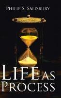 Life as Process - Philip S Salisbury - cover