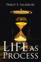Life as Process - Philip S Salisbury - cover