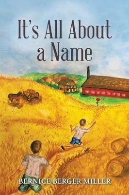 It'S All About a Name - Bernice Berger Miller - cover