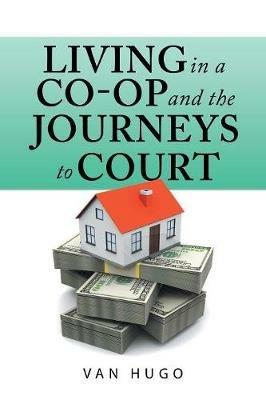 Living in a Co-Op and the Journeys to Court - Van Hugo - cover