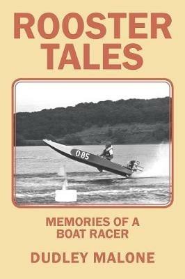 Rooster Tales: Memories of a Boat Racer - Dudley Malone - cover