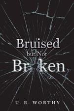 Bruised But Not Broken