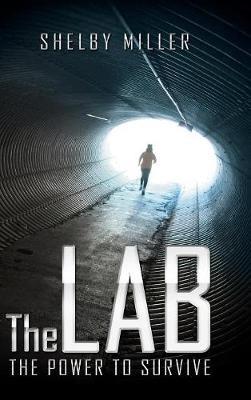 The Lab: The Power to Survive - Shelby Miller - cover