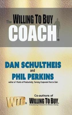 The Willing to Buy Coach - Dan Schultheis,Phil Perkins - cover