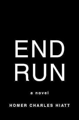 End Run - Homer Charles Hiatt - cover