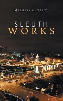 Sleuth Works - Margery a Neely - cover