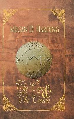The Coin and the Crown - Megan D Harding - cover