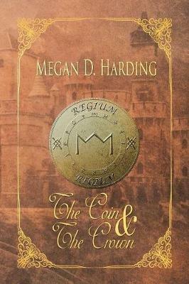 The Coin and the Crown - Megan D Harding - cover