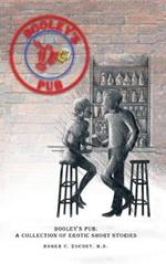 Dooley'S Pub: A Collection of Erotic Short Stories