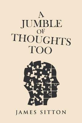 A Jumble of Thoughts Too - James Sitton - cover