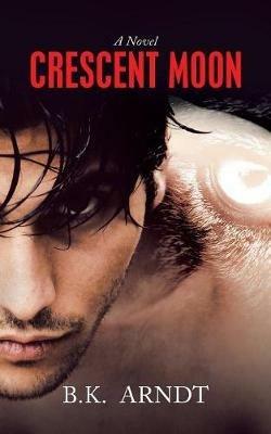 Crescent Moon - B K Arndt - cover