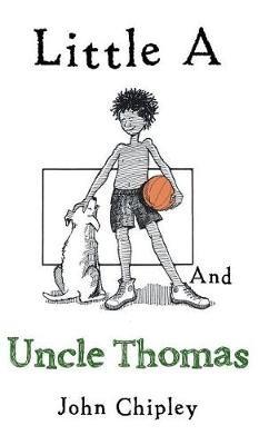 Little a and Uncle Thomas - John Chipley - cover